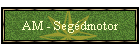 AM - Segdmotor