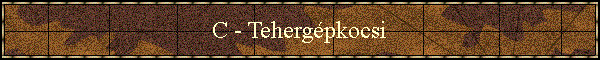C - Tehergpkocsi
