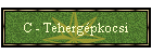 C - Tehergépkocsi
